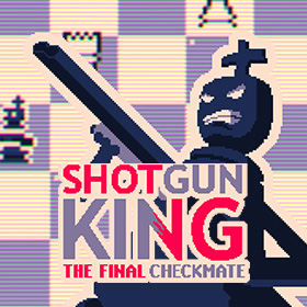 샷건 킹: 파이널 체크메이트 (Shotgun King The Final Checkmate)